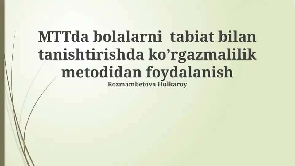 MTTda bolalarni tabiat bilan tanishtirishda ko’rgazmalilik metodidan foydalanish
