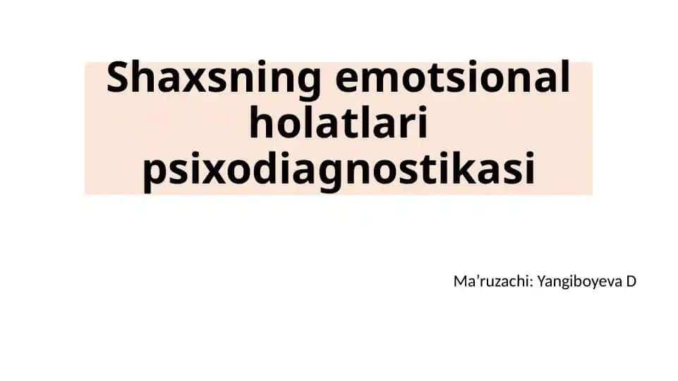 Shaxsning emotsional holatlarini psixodiagnostikasi