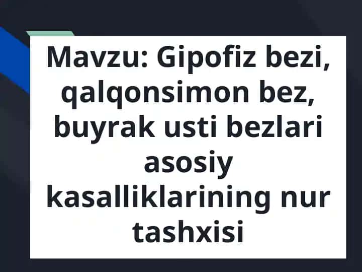 Gipofiz bezi, qalqonsimon bez, buyrak usti bezlari asosiy kasalliklarining nur tashxisi