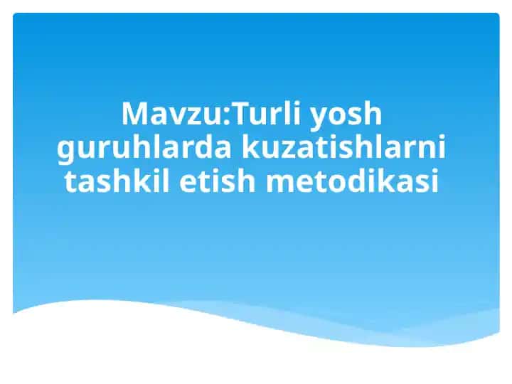 Turliyoshguruhlardakuzatishlarnitashkiletishmetodikasi