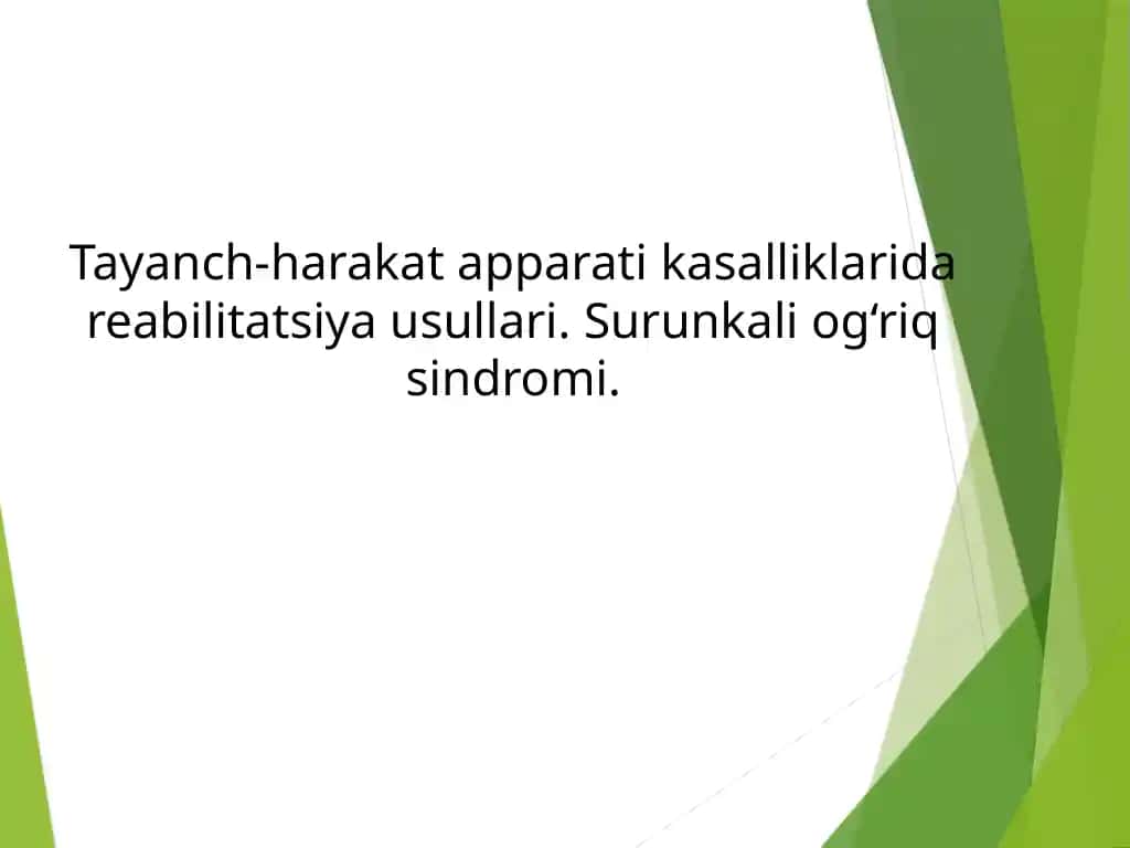 Tayanch-harakat apparati kasalliklarida reabilitatsiya usullari. Surunkali og‘riq sindromi.