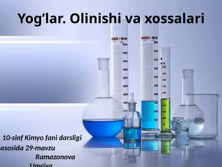 Yog‘lar. Olinishi va xossalari