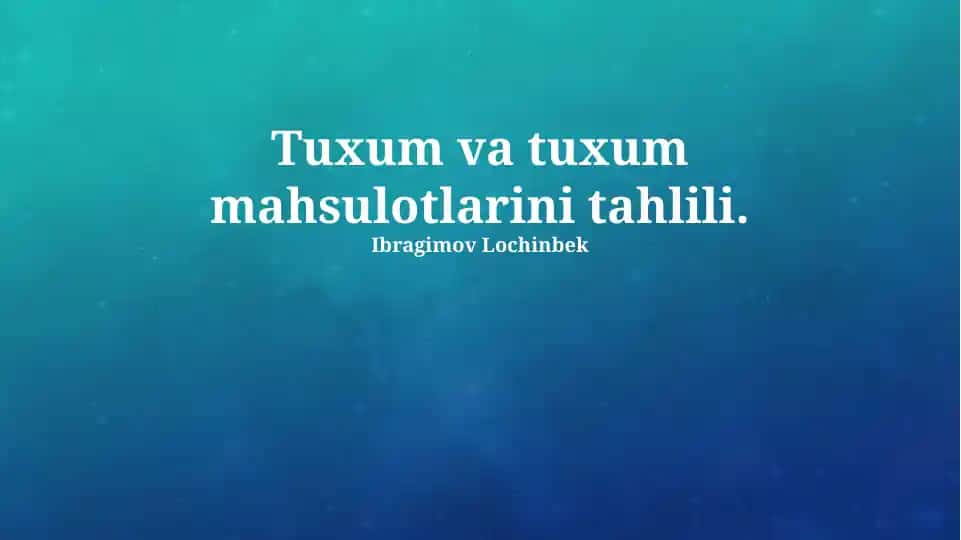 Tuxum va tuxum mahsulotlarini tahlili