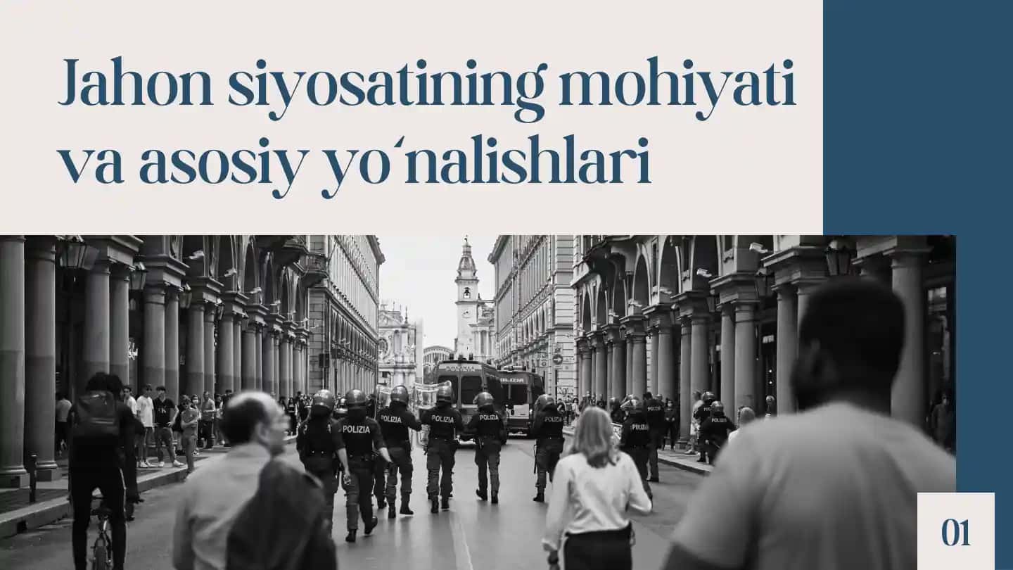Jahon siyosatining mohiyati va asosiy yo‘nalishlari