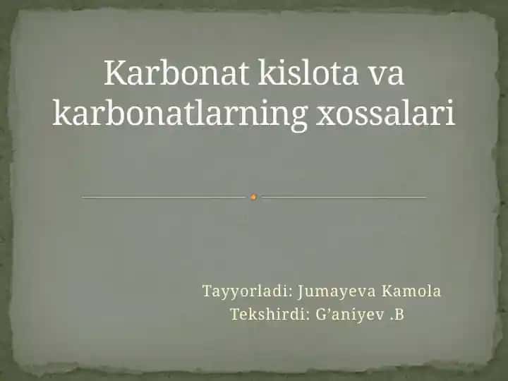 Karbonat kislota va karbonatlar