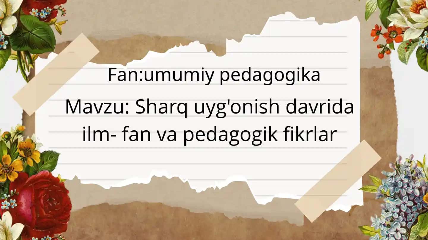 Sharq uyg'onish davrida ilm-fan va pedagogik fikrlar