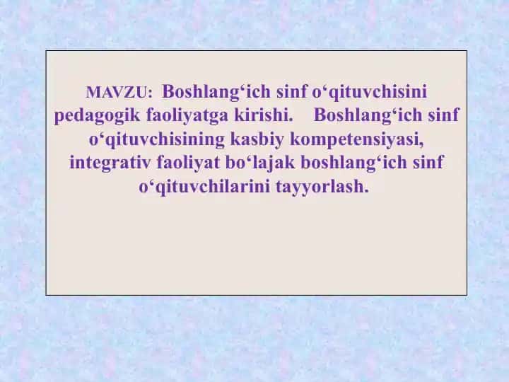 Boshlang‘ich sinf o‘qituvchisini pedagogik faoliyatga kirishi