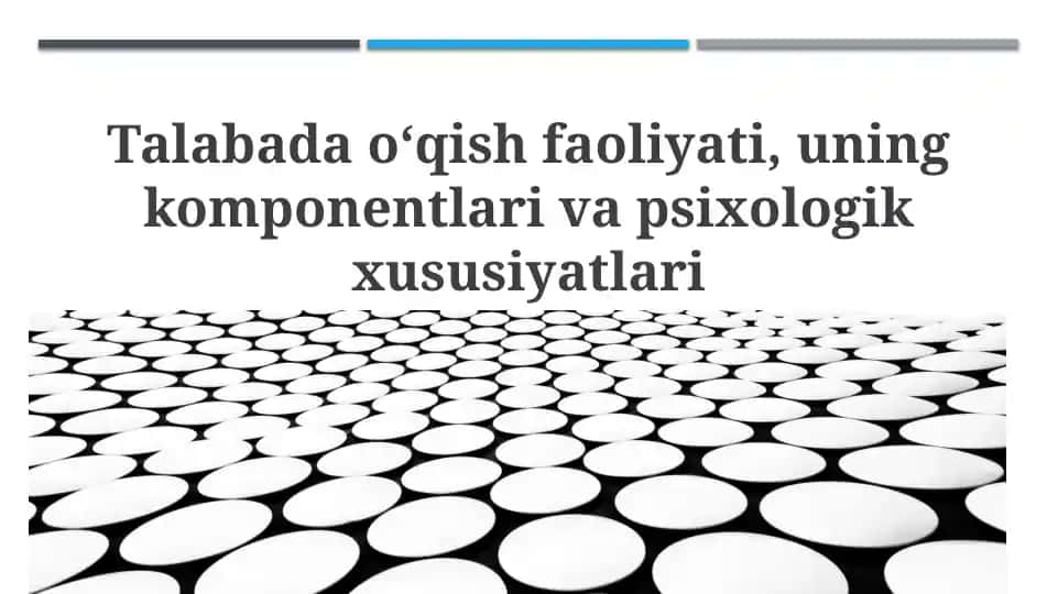 Talabalarning oʻquv faoliyati: mohiyati va tarkibiy qismlari