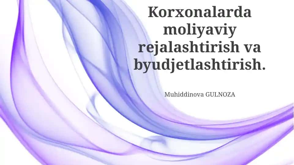 Korxonalarda moliyaviy rejalashtirish va byudjetlashtirish.