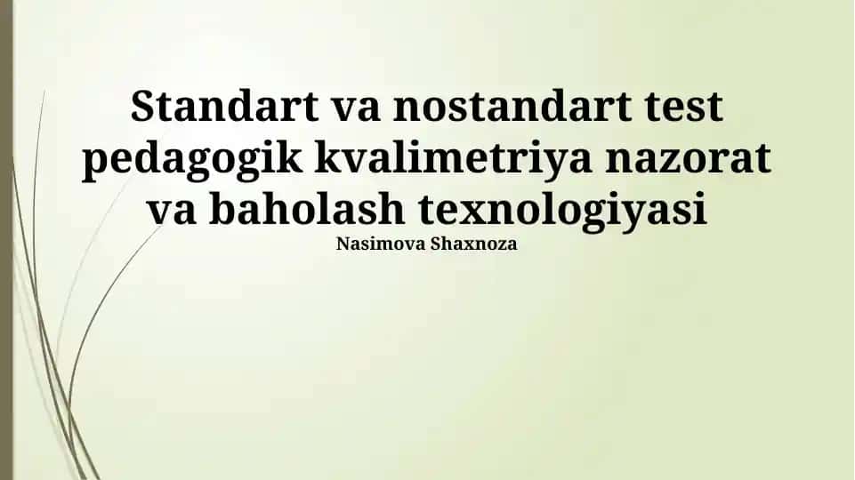 Standart va nostandart test pedagogik kvalimetriya nazorat va baholash texnologiyasi