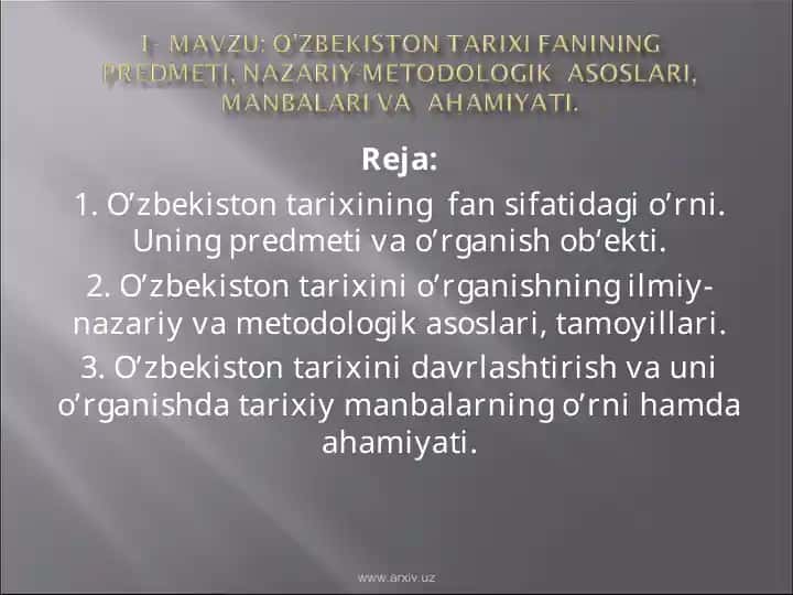 O’zbekiston tarixining fan sifatidagi o’rni. Uning predmeti va o’rganish ob‘ekti.
