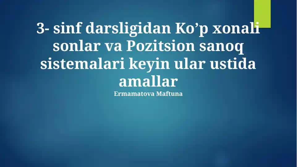 3- sinf darsligidan Ko’p xonali sonlar va Pozitsion sanoq sistemalari