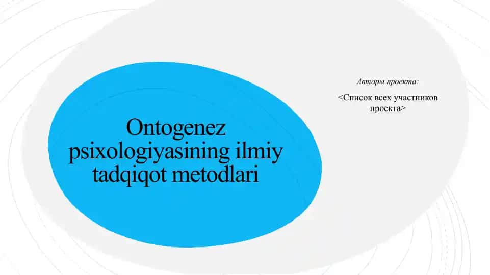 Ontogenez psixologiyasining ilmiy tadqiqot metodlari