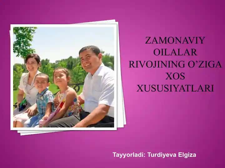 Zamonaviy oilalar rivojining o’ziga xos xususiyatlari
