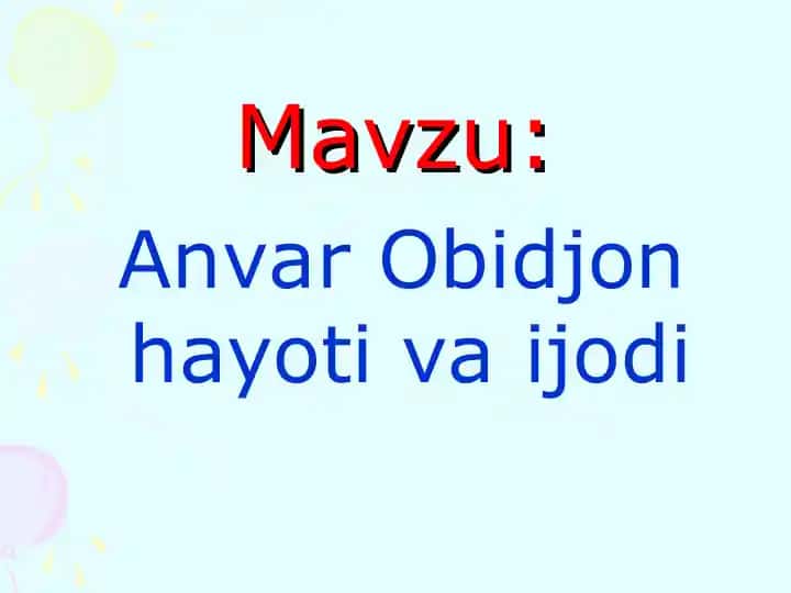 Anvar Obidjon hayoti va ijodi