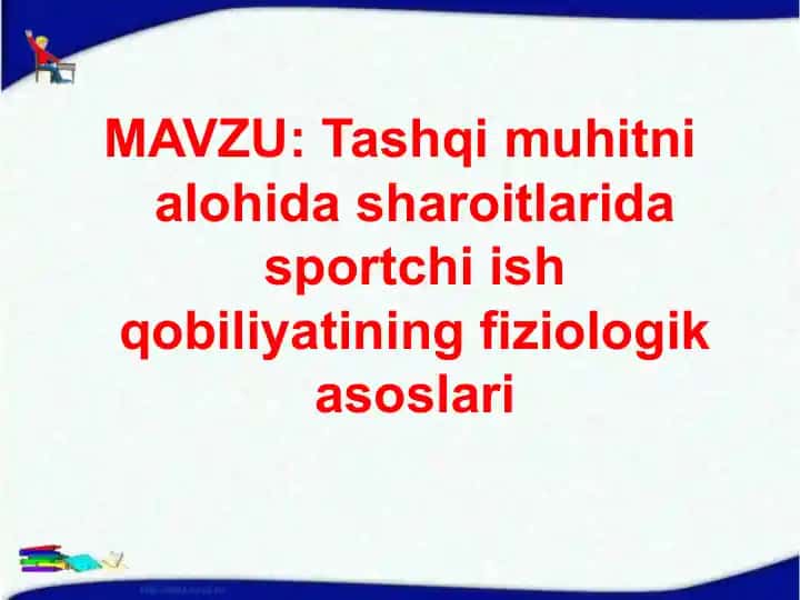 Tashqi muhitni alohida sharoitlarida sportchi ish qobiliyatining fiziologik asoslari
