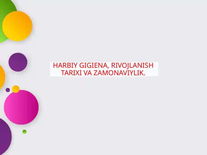 HARBIY GIGIENA, RIVOJLANISHTARIXI VA ZAMONAVIYLIK