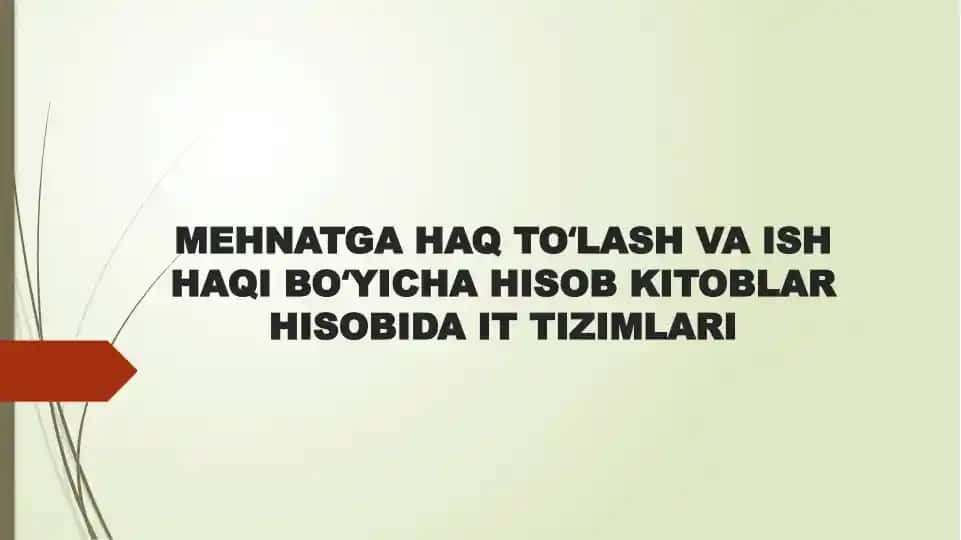 MEHNATGA HAQ TOʻLASH VA ISH HAQI BOʻYICHA HISOB KITOBLAR HISOBIDA IT TIZIMLARI