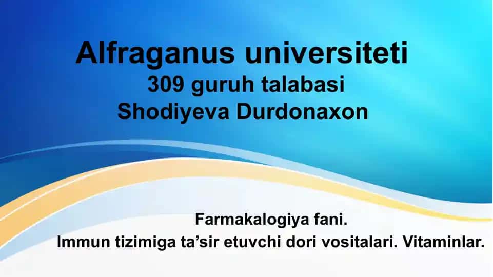 Farmakalogiya fani. Immun tizimiga ta’sir etuvchi dori vositalari. Vitaminlar.