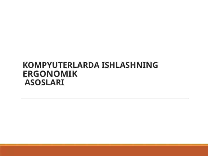 KOMPYUTERDA ISHLASH ASOSLARI. KOMPYUTERDA ISHLASHNING ERGONOMIK