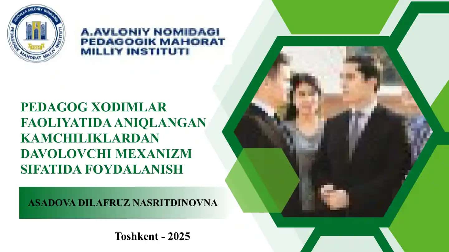 "Pedagog xodimlar faoliyatida aniqlangan kamchiliklardan davolovchi mexanizm sifatida foydalanish"
