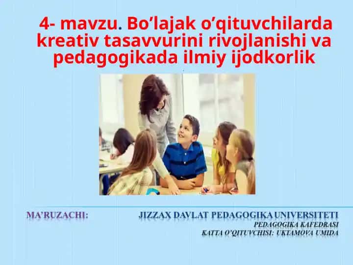 Boʼlajak oʼqituvchilarda kreativ tasavvurini rivojlanishi va pedagogikada ilmiy ijodkorlik