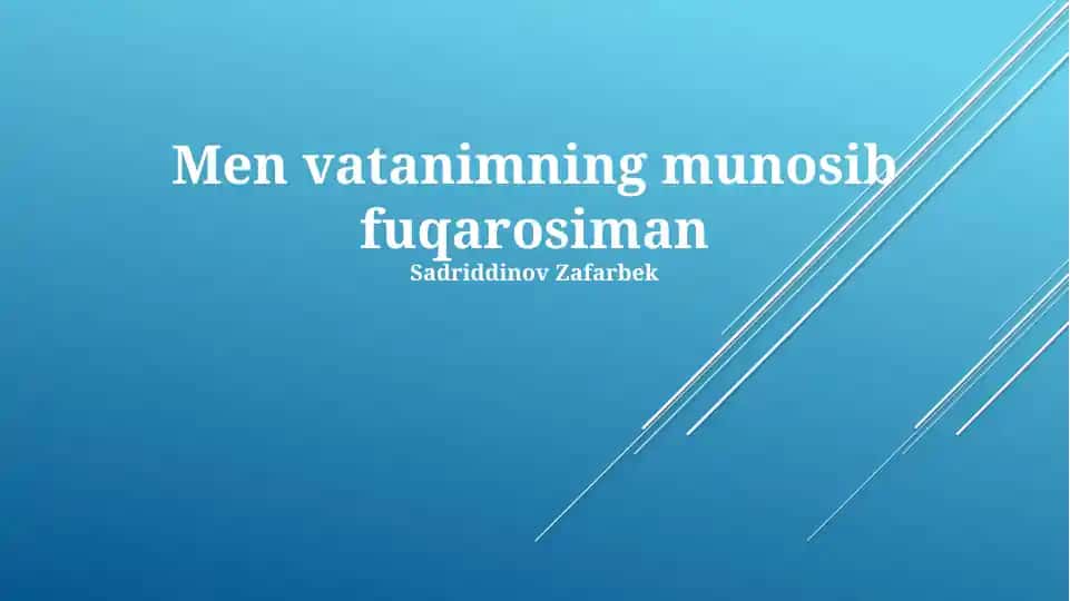 Men vatanimning munosib fuqarosiman