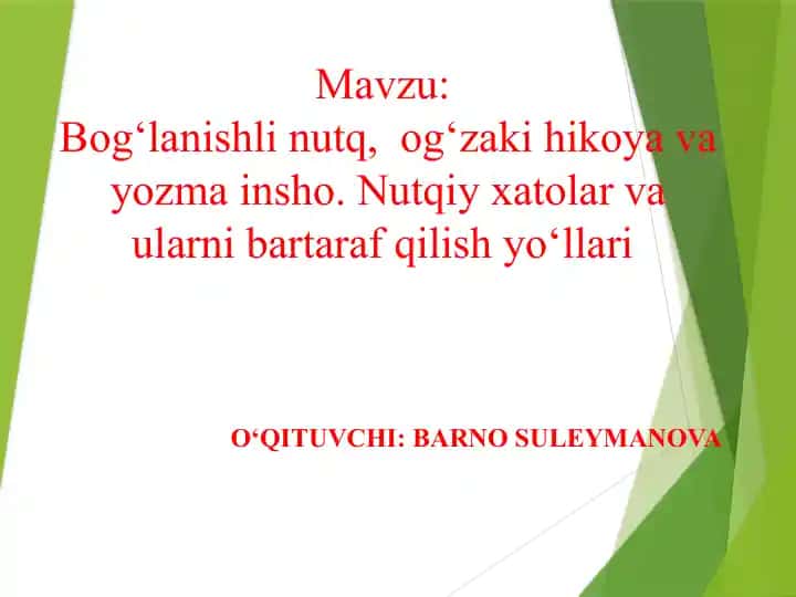 Bog‘lanishli nutq, og‘zaki hikoya va yozma insho. Nutqiy xatolar va ularni bartaraf qilish yo‘llari