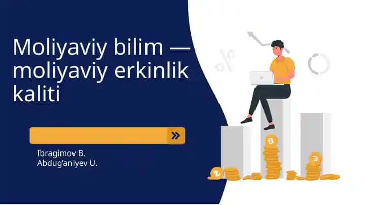Moliyaviy bilim — moliyaviy erkinlik kaliti