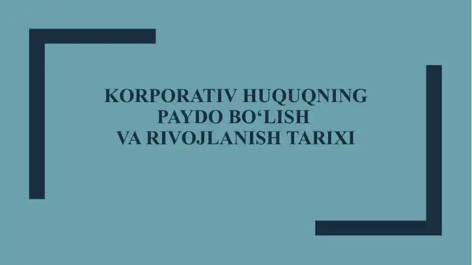 Korporativ huquqning paydo bo‘lish va rivojlanishi tarixi