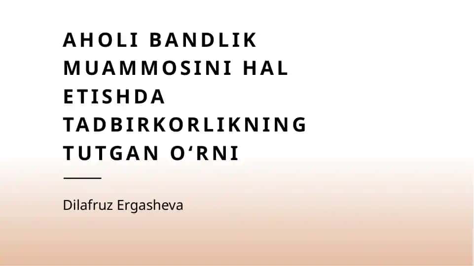 Aholi bandlik muammosini hal etishda tadbirkorlikning tutgan oʻrni