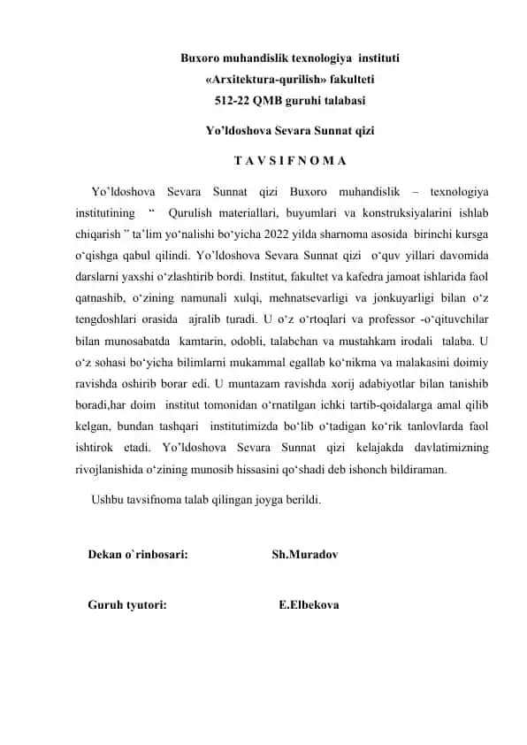 Buxoro muhandislik texnologiya instituti "Arxitektura-qurilish" fakulteti 512-22 QMB guruhi talabasi Yo’ldoshova Sevara Sunnat qizi