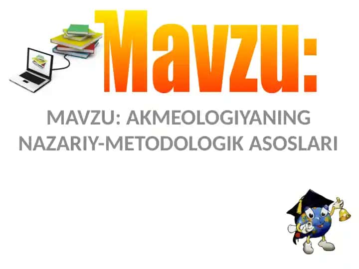 Akmeologiyaning nazariy-metodologik asoslari