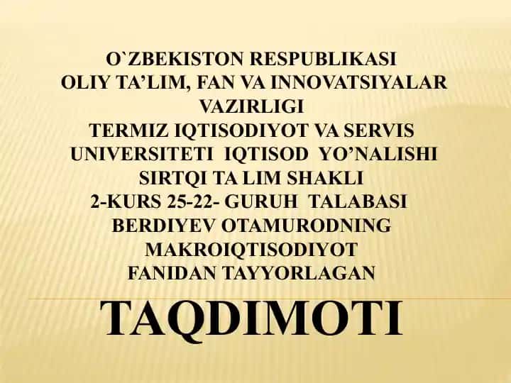 Berdiyev Otamurodning Makroiqtisodiyot Fanidan Tayyorlagan Taqdimoti