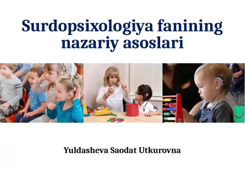 Surdopsixologiyafanining nazariyasoslari