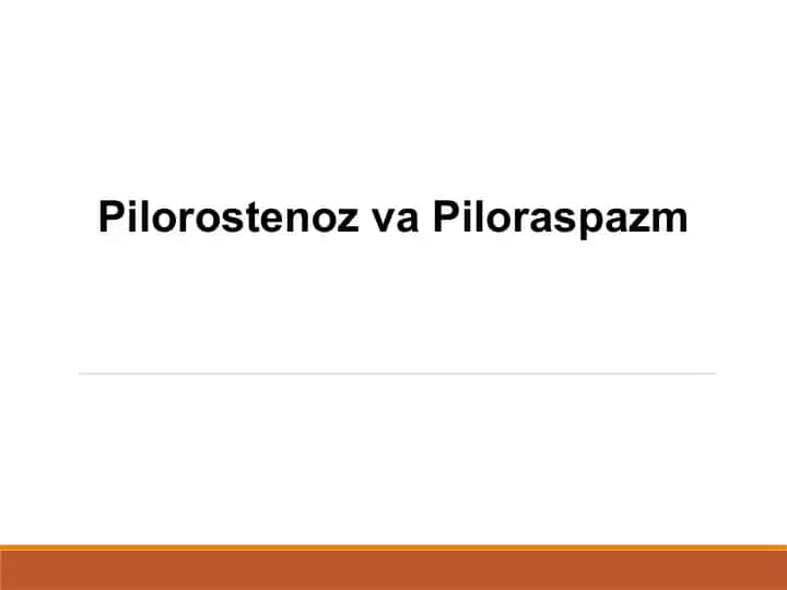 Pilorostenoz va Pilorospazm