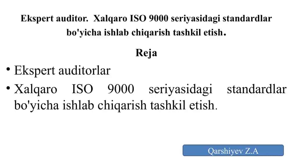 Xalqaro ISO 9000 seriyasidagi standardlar bo'yicha ishlab chiqarish tashkiletish