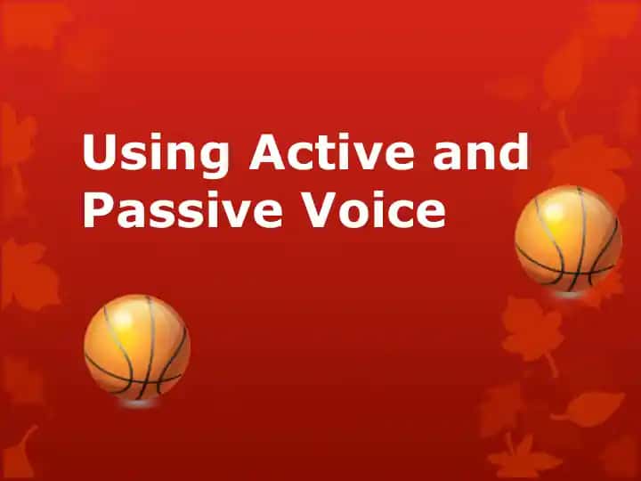 Active and Passive Voice