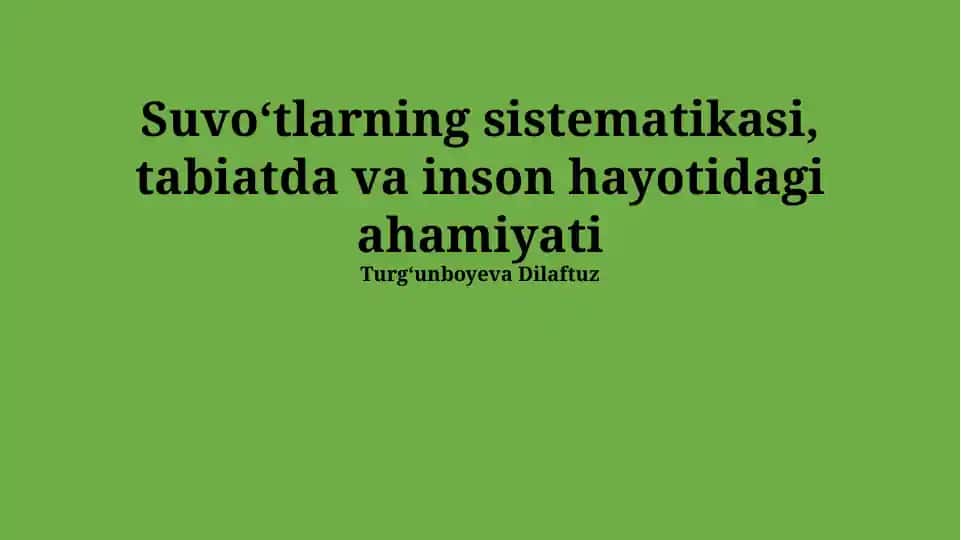 Suvoʻtlarning sistematikasi, tabiatda va inson hayotidagi ahamiyati