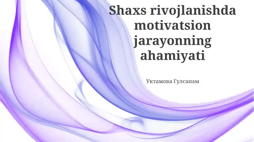 Shaxs rivojlanishda motivatsion jarayonning ahamiyati