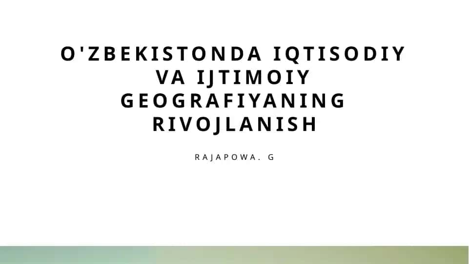 O'zbekistonda iqtisodiy va ijtimoiy geografiyaning rivojlanish