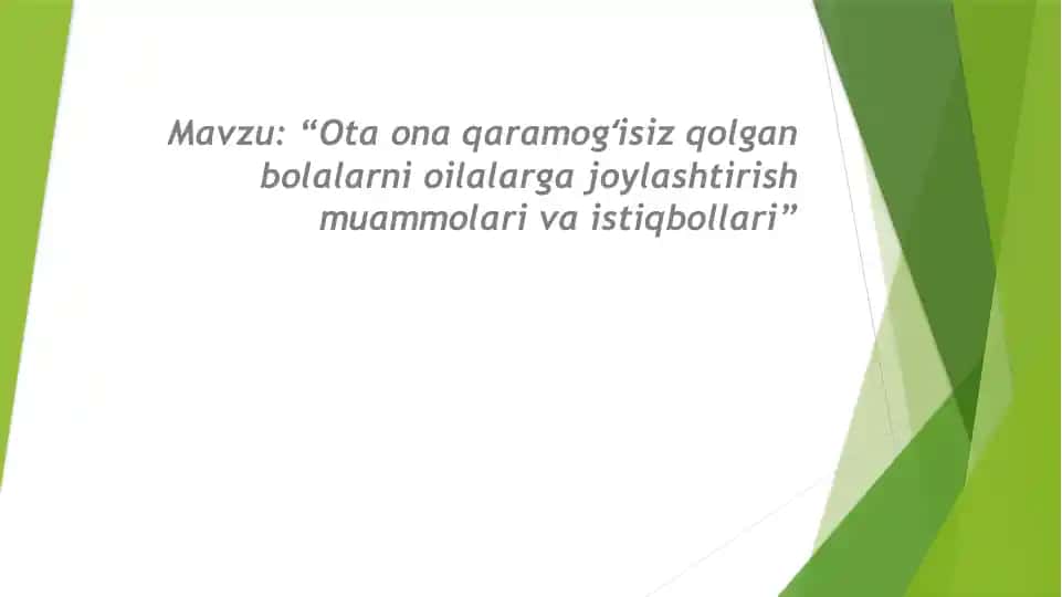 Ota-ona qaramogʻisiz qolgan bolalarni oilalarga joylashtirish muammolari va istiqbollari