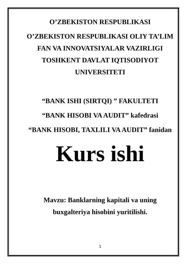 Banklarning kapitali va uning buxgalteriya hisobini yuritilishi.