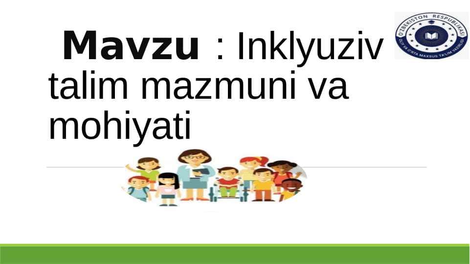 INKLYUZIV TAʼLIM MAZMUNI VA MOHIYATI