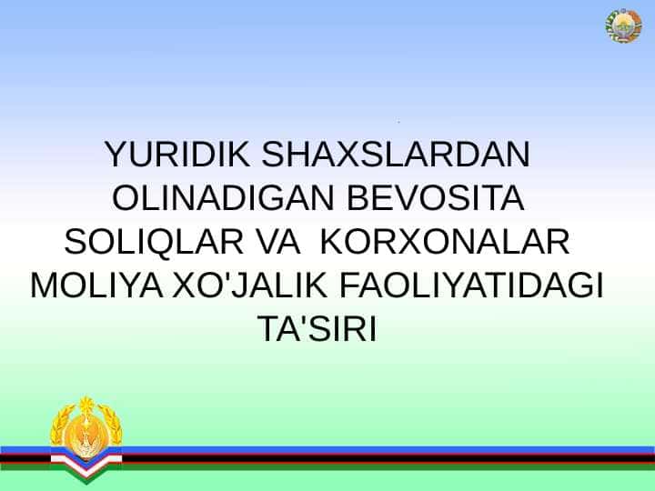 YURIDIK SHAXSLARDAN OLINADIGAN BEVOSITA SOLIQLAR VA KORXONALAR MOLIYA XO'JALIK FAOLIYATIDAGI TA'SIRI