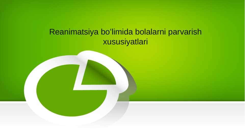 Reanimatsiya boʻlimida bolalarni parvarish xususiyatlari