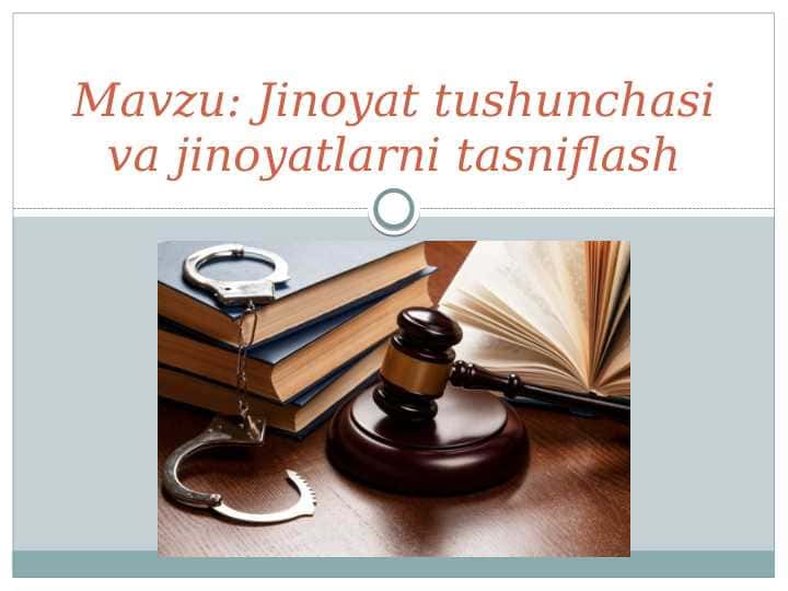 Jinoyat tushunchasi va jinoyatlarni tasniflash