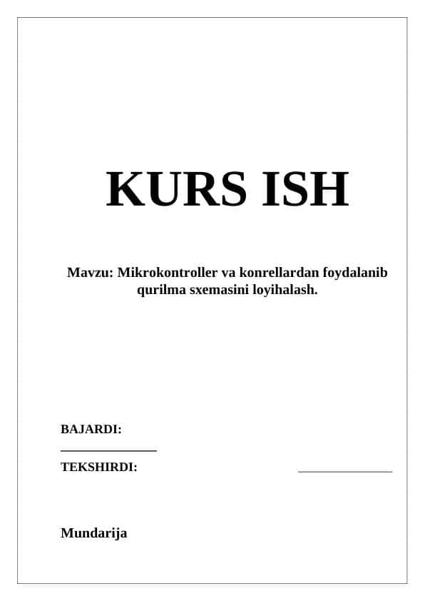 Mikrokontoller va konrellardan foydalanib qurilma sxemasini loihalash