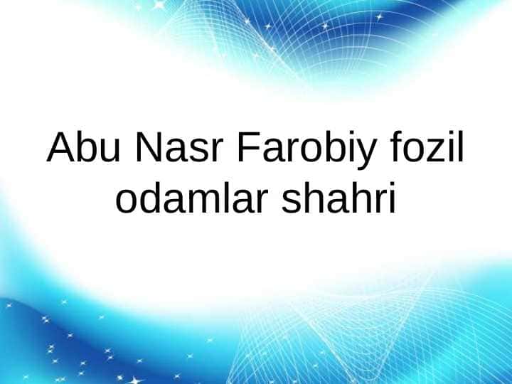 Abu Nasr Farobiy fozil odamlar shahri (2).ppt