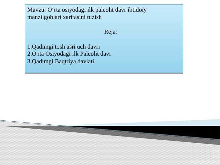 O‘rta osiyodagi ilk paleolit davr ibtidoiy manzilgohlari xaritasini tuzish